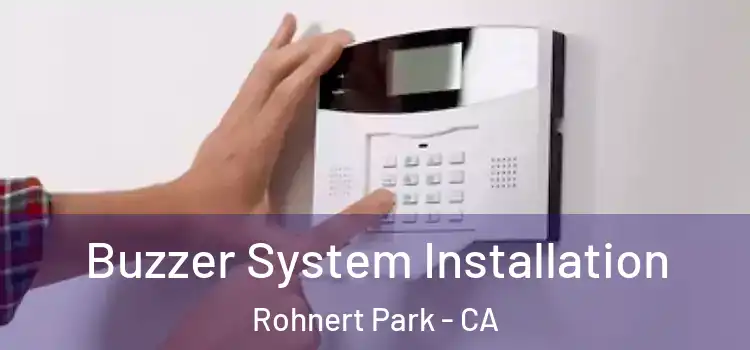 Buzzer System Installation Rohnert Park - CA