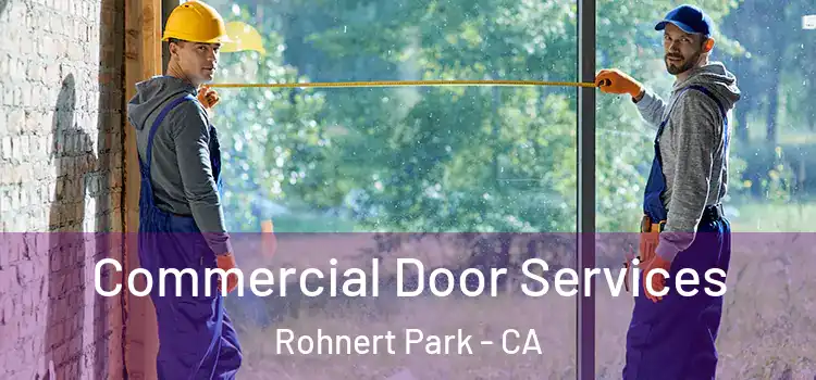  Commercial Door Services Rohnert Park - CA
