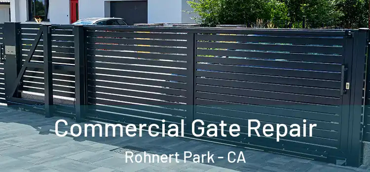 Commercial Gate Repair Rohnert Park - CA