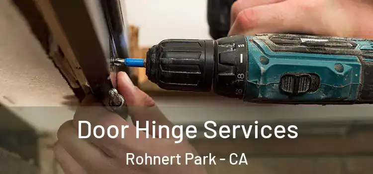 Door Hinge Services Rohnert Park - CA
