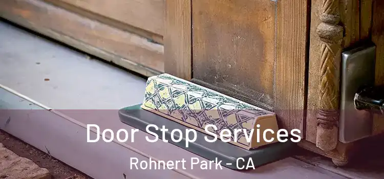 Door Stop Services Rohnert Park - CA