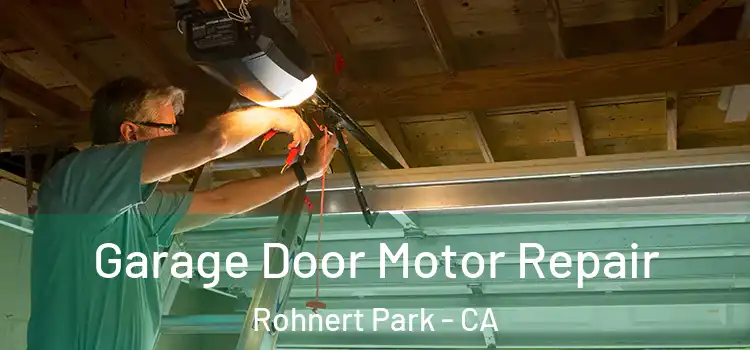  Garage Door Motor Repair Rohnert Park - CA