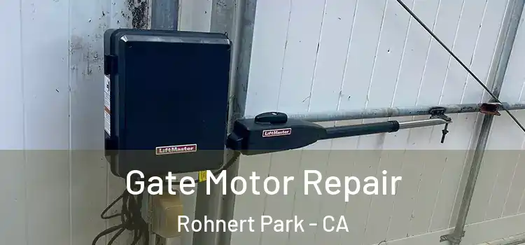  Gate Motor Repair Rohnert Park - CA