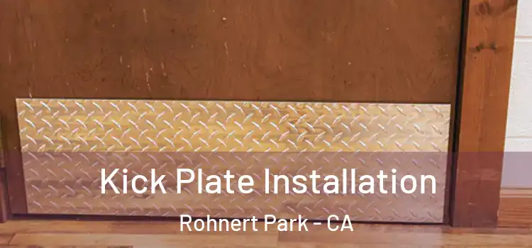  Kick Plate Installation Rohnert Park - CA