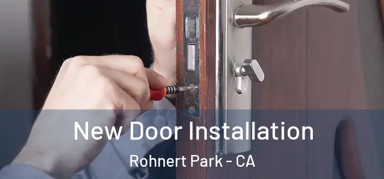  New Door Installation Rohnert Park - CA