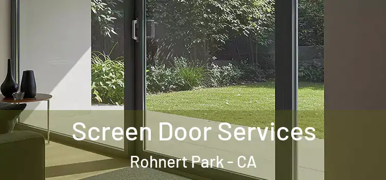 Screen Door Services Rohnert Park - CA