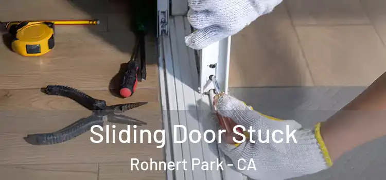  Sliding Door Stuck Rohnert Park - CA