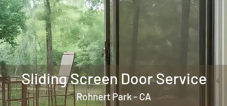  Sliding Screen Door Service Rohnert Park - CA
